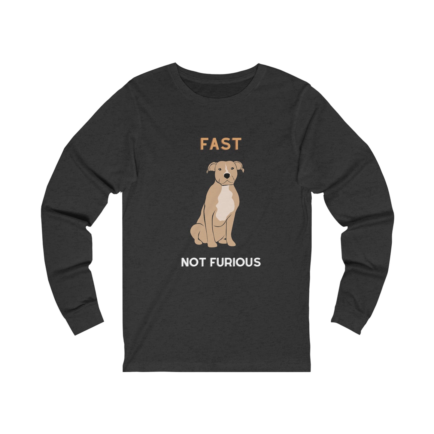 Fast not Furious Pittie Long Sleeve Tee