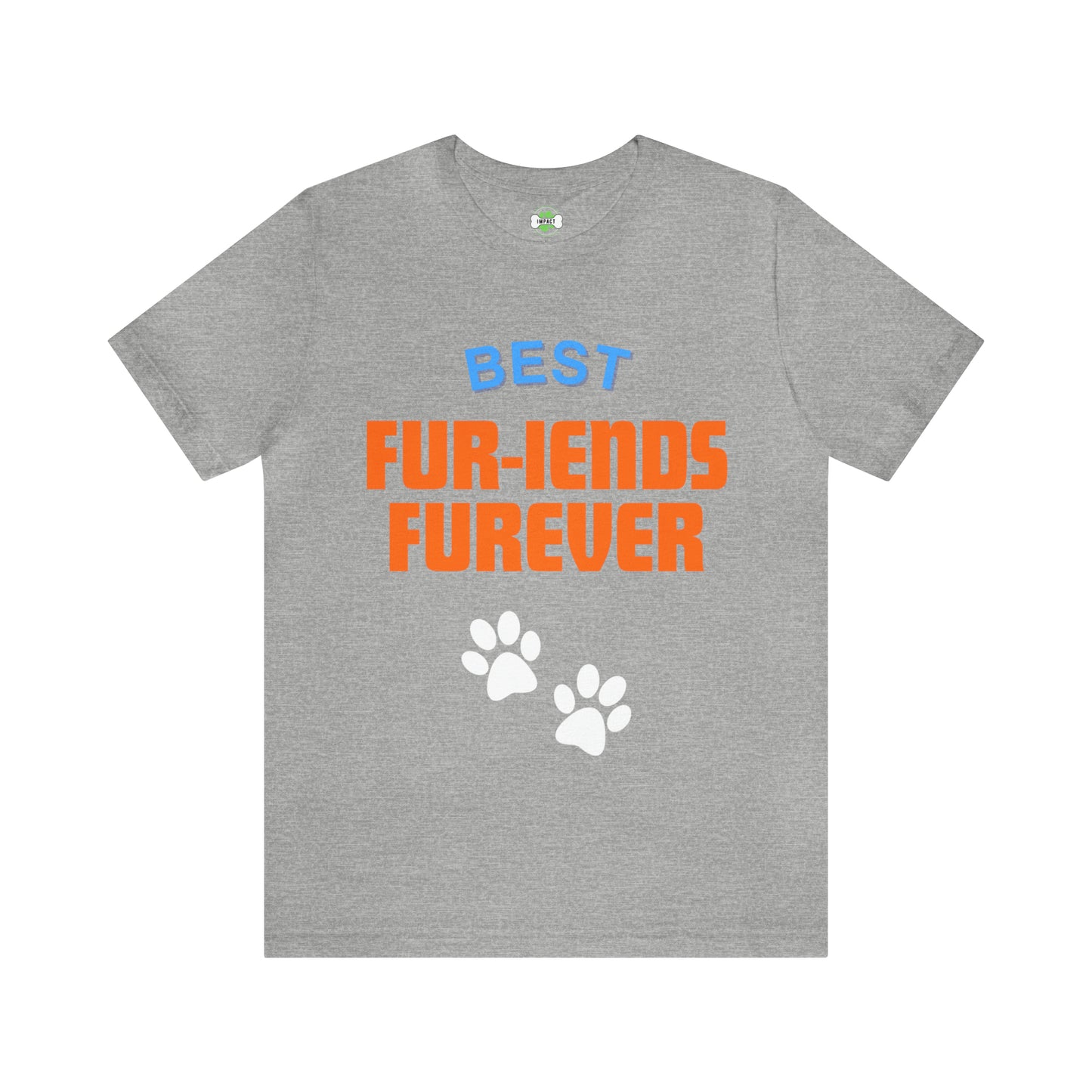 Best Fur-riends Furever Short Sleeve Tee