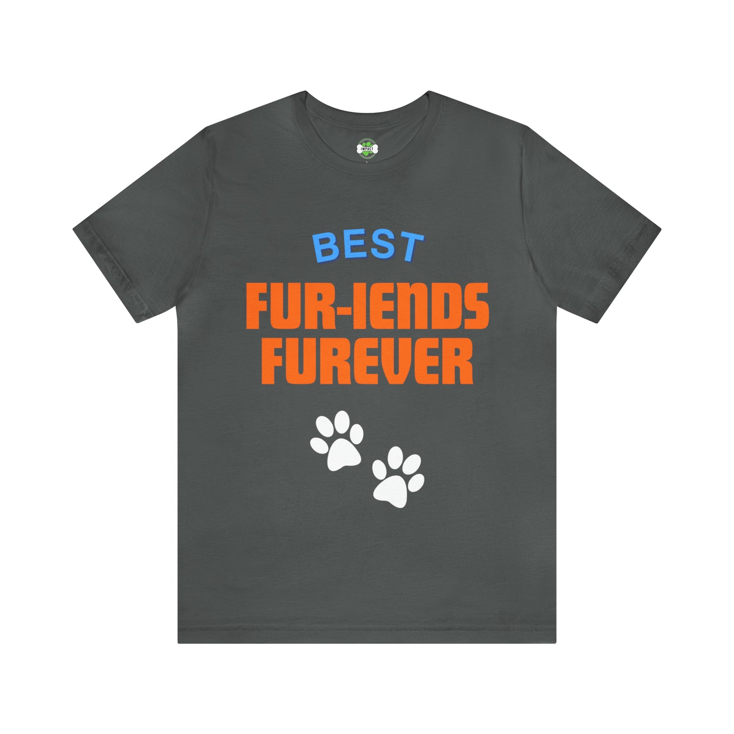 Best Fur-riends Furever Short Sleeve Tee